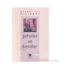 ŞEHİRLER VE KENTLER - MEHMET ALI KILIÇBAY