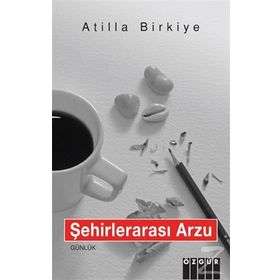 Şehirlerarası Arzu - Atilla Birkiye