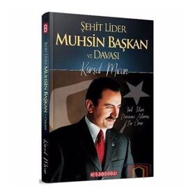 Şehit Lider Muhsin Başkan Ve Davası - Kürşat Mican
