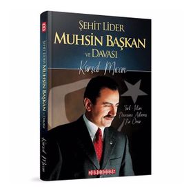 Şehit Lider Muhsin Başkan Ve Davası - Kürşat Mican