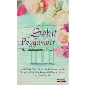 Şehit Peygamber - Mehmet Alim Konukçu