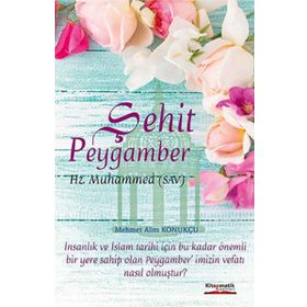 Şehit Peygamber - Mehmet Alim Konukçu