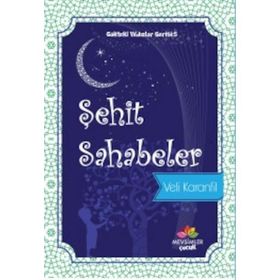 Şehit Sahabeler - Gökteki Yıldızlar Serisi 5 - Veli Karanfil
