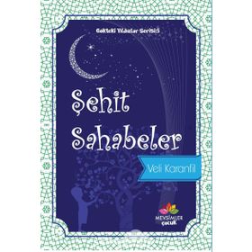 Şehit Sahabeler - Gökteki Yıldızlar Serisi 5 - Veli Karanfil