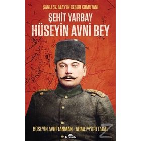Şehit Yarbay Hüseyin Avni Bey - Ahmet Yurttakal