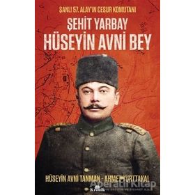 Şehit Yarbay Hüseyin Avni Bey - Ahmet Yurttakal
