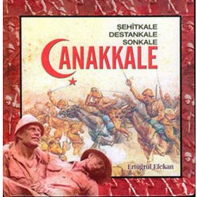 Şehitkale Destankale Sonkale Çanakkale - Ertuğrul Efekan