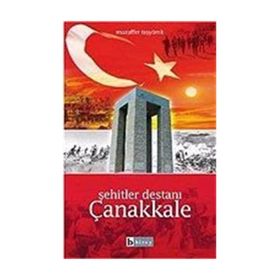 ŞEHİTLER DESTANI ÇANAKKALE - MUZAFFER TAŞYÜREK