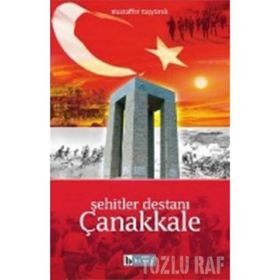 ŞEHİTLER DESTANI ÇANAKKALE - MUZAFFER TAŞYÜREK