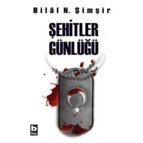 ŞEHITLER GÜNLÜĞÜ - BILAL N. ŞIMŞIR