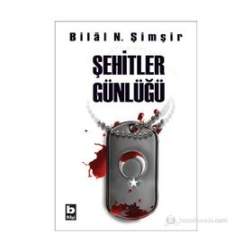 ŞEHITLER GÜNLÜĞÜ - BILAL N. ŞIMŞIR