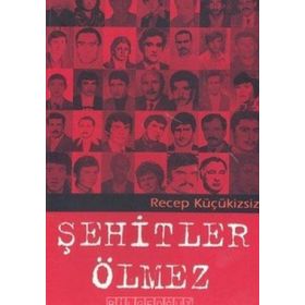 Şehitler Ölmez - Recep Küçükizsiz