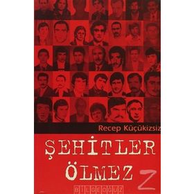Şehitler Ölmez - Recep Küçükizsiz