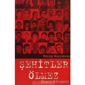 Şehitler Ölmez - Recep Küçükizsiz