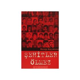 Şehitler Ölmez - Recep Küçükizsiz
