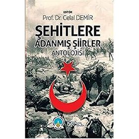 Şehitlere Adanmış Şiirler Antolojisi - Celal Demir