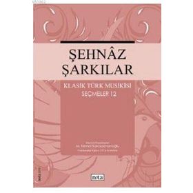 Şehnaz Şarkılar Klasik Türk Musikisi Seçmeler 12 - M. Kemal Karaosmanoğlu