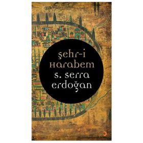 Şehr-i Harabem - S. Serra Erdoğan