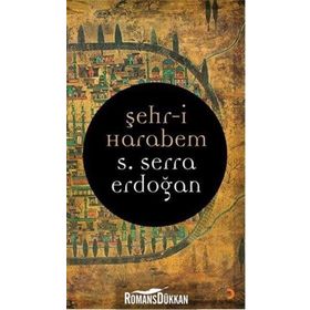 Şehr-i Harabem - S. Serra Erdoğan