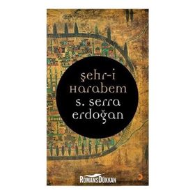 Şehr-i Harabem - S. Serra Erdoğan