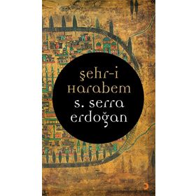 Şehr-i Harabem - S. Serra Erdoğan