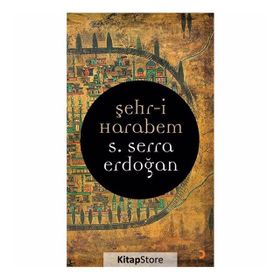 Şehr-i Harabem - S. Serra Erdoğan
