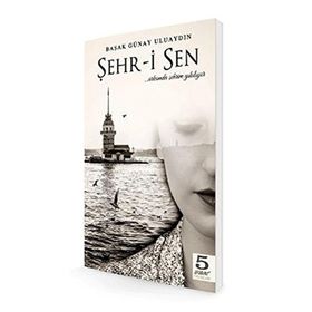 Şehr-i Sen - Başak Uluaydın