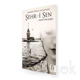 Şehr-i Sen - Başak Uluaydın