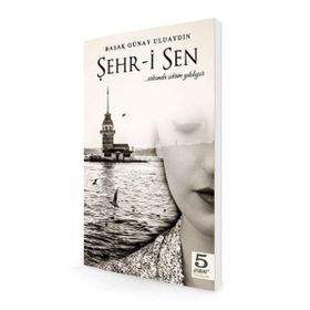 Şehr-i Sen - Başak Uluaydın