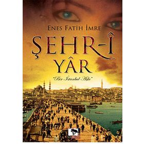 Şehr İ Yar Bir İstanbul Aşkı Cep Boy - Enes Fatih İmre