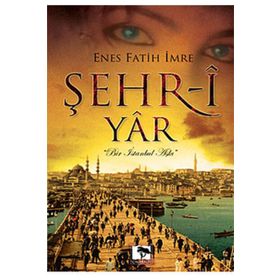 Şehr İ Yar Bir İstanbul Aşkı Cep Boy - Enes Fatih İmre