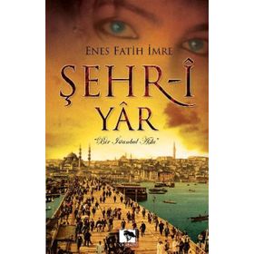 ŞEHR-Î YÂR - ENES FATIH İMRE
