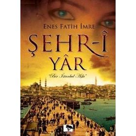 ŞEHR-Î YÂR - ENES FATIH İMRE