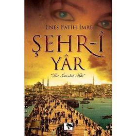 ŞEHR-Î YÂR - ENES FATIH İMRE