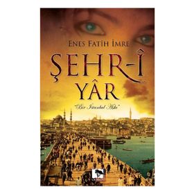 ŞEHR-Î YÂR - ENES FATIH İMRE