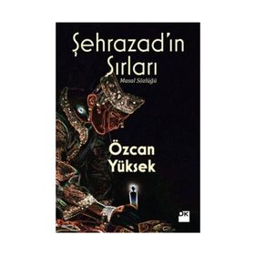 Şehrazad’ın Sırları - Özcan Yüksek