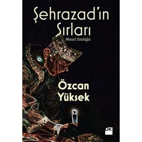 Şehrazad’ın Sırları - Özcan Yüksek