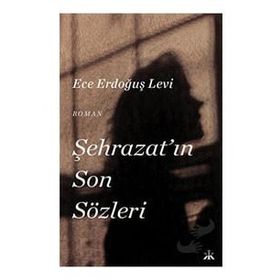 Şehrazat'ın Son Sözleri - Ece Erdoğuş Levi