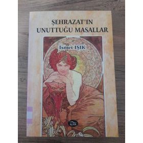 ŞEHRAZAT'IN UNUTTUĞU MASALLAR - İSMET IŞIK