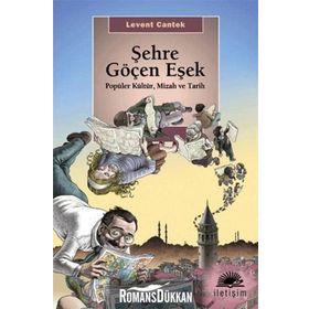 ŞEHRE GÖÇEN EŞEK POPÜLER KÜLTÜR VE TARIH - LEVENT CANTEK