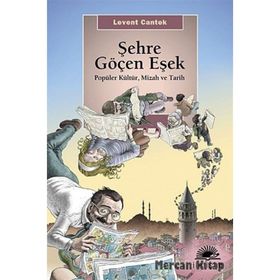ŞEHRE GÖÇEN EŞEK POPÜLER KÜLTÜR VE TARIH - LEVENT CANTEK