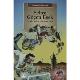 ŞEHRE GÖÇEN EŞEK POPÜLER KÜLTÜR VE TARIH - LEVENT CANTEK