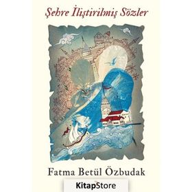 Şehre İliştirilmiş Sözler - Fatma Betül Özbudak