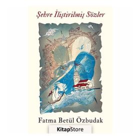 Şehre İliştirilmiş Sözler - Fatma Betül Özbudak