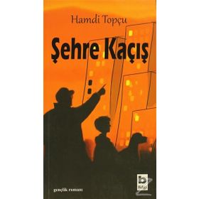 ŞEHRE KAÇIŞ - HAMDI TOPÇU