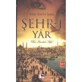 ŞEHRİ-I YAR - ENES FATIH İMRE