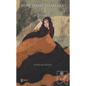 Şehribedel - Mum Şehri Masalları 2 - Atlı Karınca Yayınları