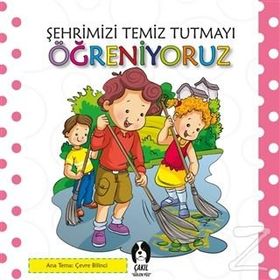 Şehrimizi Temiz Tutmayı Öğreniyoruz - kollektif