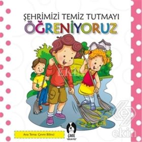 Şehrimizi Temiz Tutmayı Öğreniyoruz - kollektif