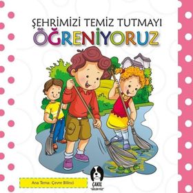 Şehrimizi Temiz Tutmayı Öğreniyoruz - kollektif